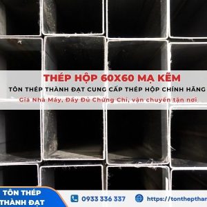 Thép hộp mạ kẽm 60x60
